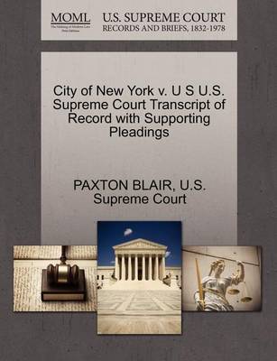 City of New York V. U S U.S. Supreme Court Transcript of Record with Supporting Pleadings - Agenda Bookshop