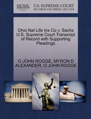 Ohio Nat Life Ins Co V. Sachs U.S. Supreme Court Transcript of Record with Supporting Pleadings - Agenda Bookshop