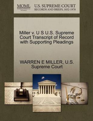 Miller V. U S U.S. Supreme Court Transcript of Record with Supporting Pleadings - Agenda Bookshop