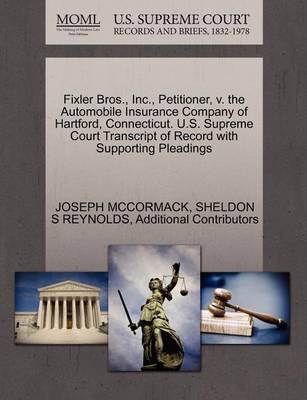 Fixler Bros., Inc., Petitioner, V. the Automobile Insurance Company of Hartford, Connecticut. U.S. Supreme Court Transcript of Record with Supporting Pleadings - Agenda Bookshop