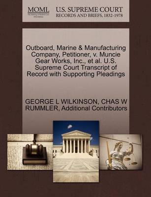 Outboard, Marine & Manufacturing Company, Petitioner, V. Muncie Gear Works, Inc., Et Al. U.S. Supreme Court Transcript of Record with Supporting Pleadings - Agenda Bookshop