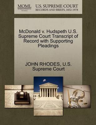 McDonald V. Hudspeth U.S. Supreme Court Transcript of Record with Supporting Pleadings - Agenda Bookshop