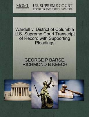 Wardell V. District of Columbia U.S. Supreme Court Transcript of Record with Supporting Pleadings - Agenda Bookshop