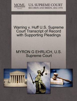 Warring V. Huff U.S. Supreme Court Transcript of Record with Supporting Pleadings - Agenda Bookshop