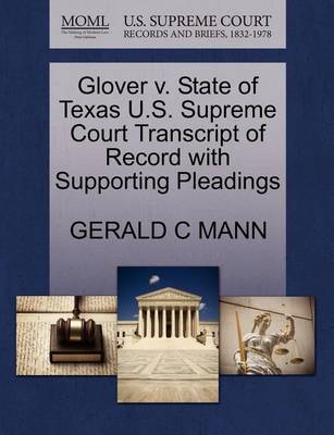 Glover V. State of Texas U.S. Supreme Court Transcript of Record with Supporting Pleadings - Agenda Bookshop