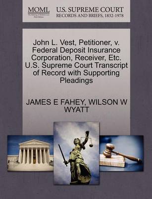 John L. Vest, Petitioner, V. Federal Deposit Insurance Corporation, Receiver, Etc. U.S. Supreme Court Transcript of Record with Supporting Pleadings - Agenda Bookshop