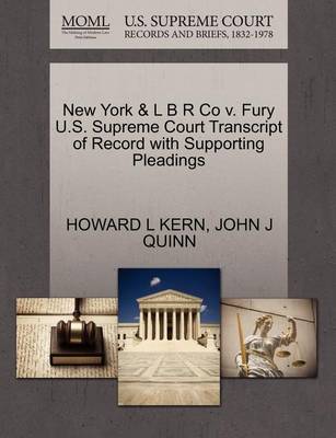 New York & L B R Co V. Fury U.S. Supreme Court Transcript of Record with Supporting Pleadings - Agenda Bookshop