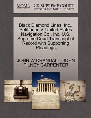 Black Diamond Lines, Inc., Petitioner, V. United States Navigation Co., Inc. U.S. Supreme Court Transcript of Record with Supporting Pleadings - Agenda Bookshop