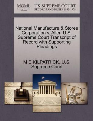 National Manufacture & Stores Corporation V. Allen U.S. Supreme Court Transcript of Record with Supporting Pleadings - Agenda Bookshop