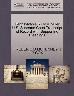 Pennsylvania R Co V. Miller U.S. Supreme Court Transcript of Record with Supporting Pleadings - Agenda Bookshop