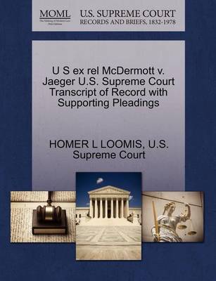 U S Ex Rel McDermott V. Jaeger U.S. Supreme Court Transcript of Record with Supporting Pleadings - Agenda Bookshop