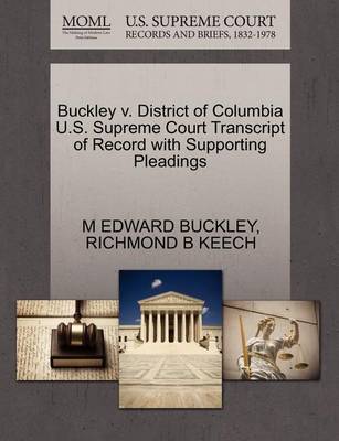 Buckley V. District of Columbia U.S. Supreme Court Transcript of Record with Supporting Pleadings - Agenda Bookshop