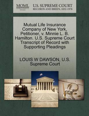 Mutual Life Insurance Company of New York, Petitioner, V. Minnie L. B. Hamilton. U.S. Supreme Court Transcript of Record with Supporting Pleadings - Agenda Bookshop