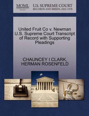 United Fruit Co V. Newman U.S. Supreme Court Transcript of Record with Supporting Pleadings - Agenda Bookshop