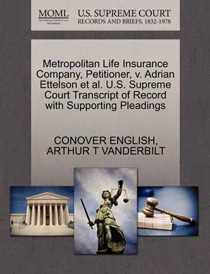 Metropolitan Life Insurance Company, Petitioner, V. Adrian Ettelson Et Al. U.S. Supreme Court Transcript of Record with Supporting Pleadings - Agenda Bookshop