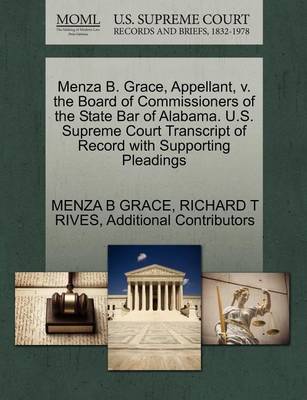 Menza B. Grace, Appellant, V. the Board of Commissioners of the State Bar of Alabama. U.S. Supreme Court Transcript of Record with Supporting Pleadings - Agenda Bookshop