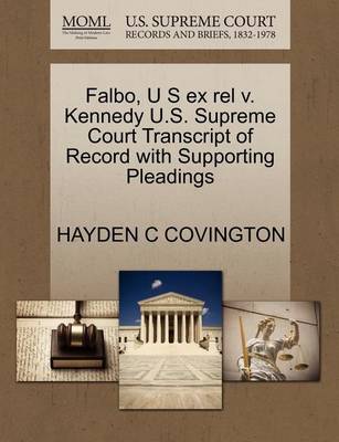 Falbo, U S Ex Rel V. Kennedy U.S. Supreme Court Transcript of Record with Supporting Pleadings - Agenda Bookshop