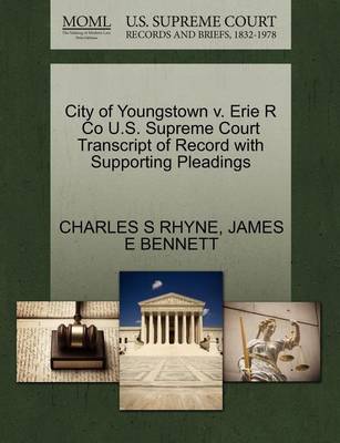 City of Youngstown V. Erie R Co U.S. Supreme Court Transcript of Record with Supporting Pleadings - Agenda Bookshop