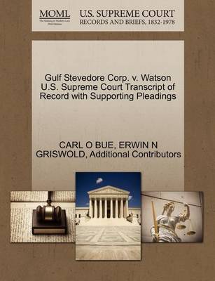 Gulf Stevedore Corp. V. Watson U.S. Supreme Court Transcript of Record with Supporting Pleadings - Agenda Bookshop