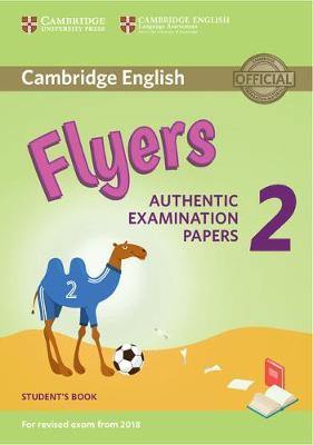 Cambridge English Young Learners 2 for Revised Exam from 2018 Flyers Student''s Book: Authentic Examination Papers - Agenda Bookshop