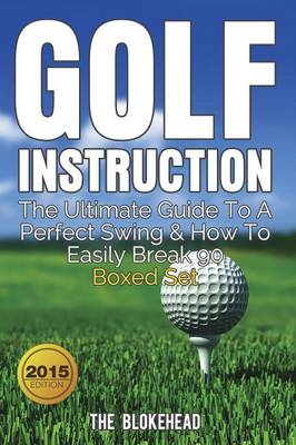 Golf Instruction: The Ultimate Guide to a Perfect Swing & How to Easily Break 90 Boxed Set - Agenda Bookshop