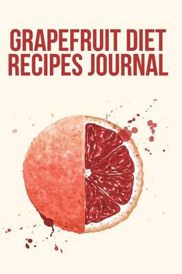 Grapefruit Diet Recipes Journal - Agenda Bookshop