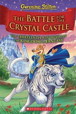The Battle for Crystal Castle (Geronimo Stilton the Kingdom of Fantasy #13) - Agenda Bookshop