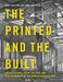 The Printed and the Built: Architecture, Print Culture and Public Debate in the Nineteenth Century - Agenda Bookshop