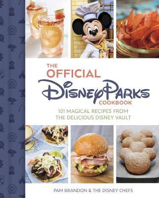 The Official Disney Parks Cookbook: 101 Magical Recipes from the Delicious Disney Series - Agenda Bookshop