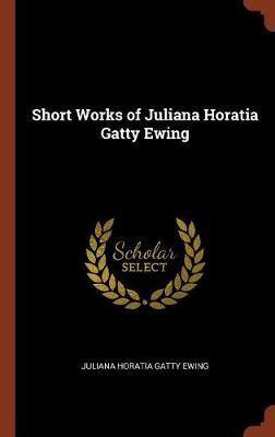Short Works of Juliana Horatia Gatty Ewing - Agenda Bookshop