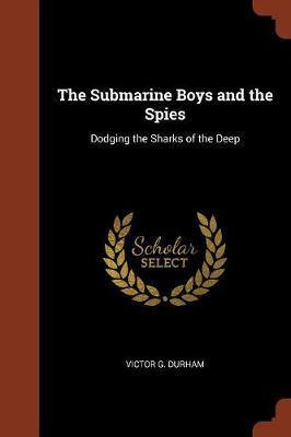 The Submarine Boys and the Spies: Dodging the Sharks of the Deep - Agenda Bookshop