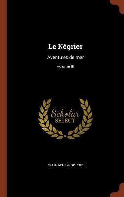 Le Negrier: Aventures de Mer; Volume III - Agenda Bookshop