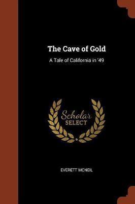 The Cave of Gold: A Tale of California in ''49 - Agenda Bookshop