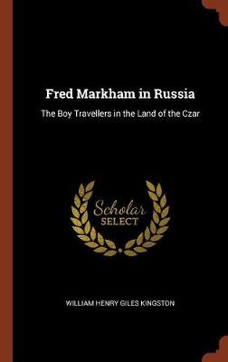 Fred Markham in Russia: The Boy Travellers in the Land of the Czar - Agenda Bookshop