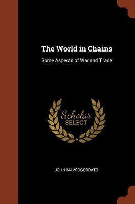 The World in Chains: Some Aspects of War and Trade - Agenda Bookshop