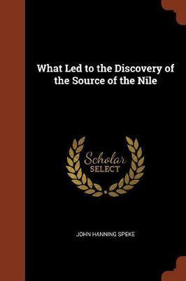 What Led to the Discovery of the Source of the Nile - Agenda Bookshop