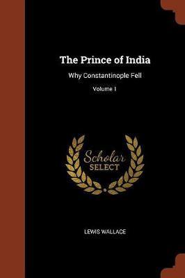 The Prince of India: Why Constantinople Fell; Volume 1 - Agenda Bookshop