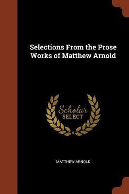 Selections from the Prose Works of Matthew Arnold - Agenda Bookshop
