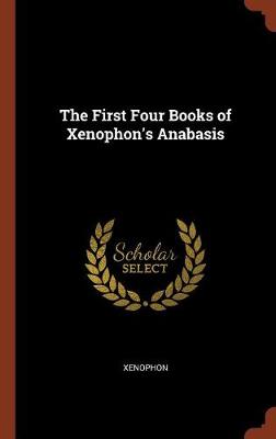 The First Four Books of Xenophon''s Anabasis - Agenda Bookshop