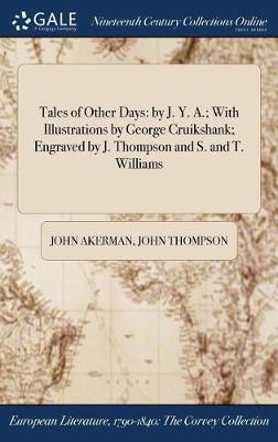 Tales of Other Days: By J. Y. A.; With Illustrations by George Cruikshank; Engraved by J. Thompson and S. and T. Williams - Agenda Bookshop