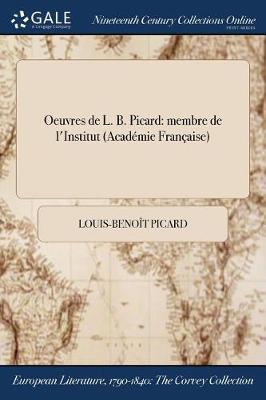 Oeuvres de L. B. Picard: Membre de L''Institut (Academie Francaise) - Agenda Bookshop
