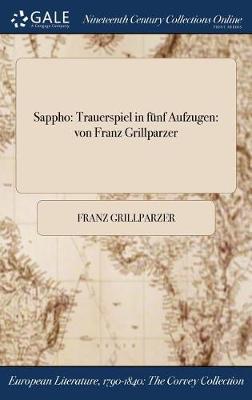 Sappho: Trauerspiel in Funf Aufzugen: Von Franz Grillparzer - Agenda Bookshop