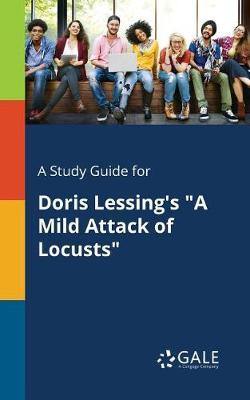 A Study Guide for Doris Lessing''s a Mild Attack of Locusts - Agenda Bookshop