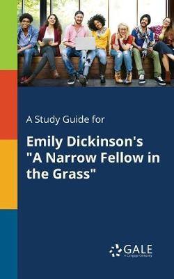 A Study Guide for Emily Dickinson''s a Narrow Fellow in the Grass - Agenda Bookshop