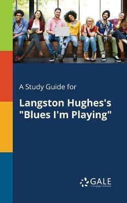 A Study Guide for Langston Hughes''s Blues I''m Playing - Agenda Bookshop