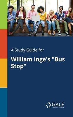 A Study Guide for William Inge''s Bus Stop - Agenda Bookshop