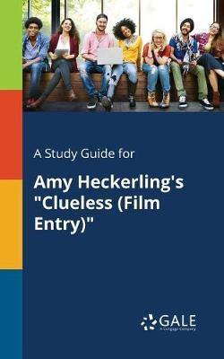 A Study Guide for Amy Heckerling''s Clueless (Film Entry) - Agenda Bookshop