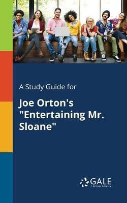 A Study Guide for Joe Orton''s Entertaining Mr. Sloane - Agenda Bookshop