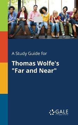 A Study Guide for Thomas Wolfe''s Far and Near - Agenda Bookshop