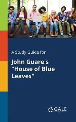 A Study Guide for John Guare''s House of Blue Leaves - Agenda Bookshop